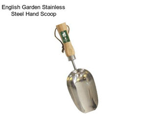 English Garden Stainless Steel Hand Scoop