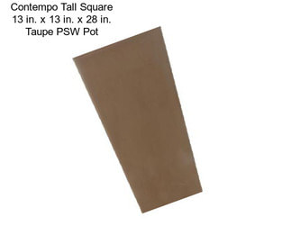 Contempo Tall Square 13 in. x 13 in. x 28 in. Taupe PSW Pot