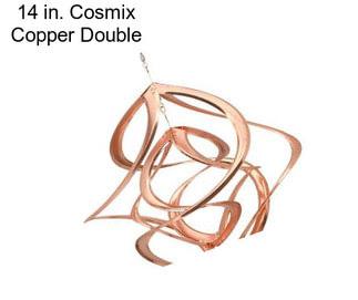 14 in. Cosmix Copper Double