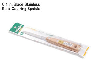 0.4 in. Blade Stainless Steel Caulking Spatula