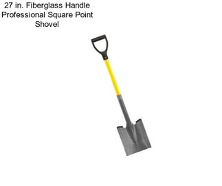 27 in. Fiberglass Handle Professional Square Point Shovel