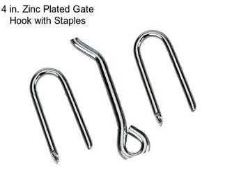 4 in. Zinc Plated Gate Hook with Staples