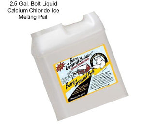2.5 Gal. Bolt Liquid Calcium Chloride Ice Melting Pail