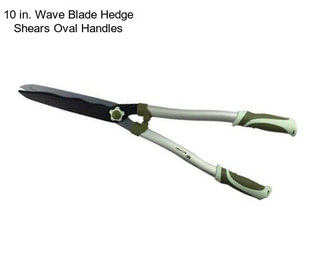 10 in. Wave Blade Hedge Shears Oval Handles