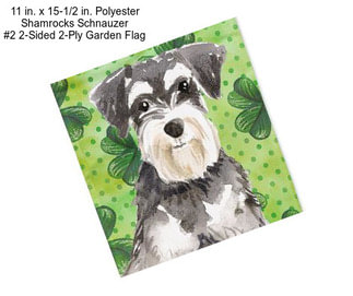 11 in. x 15-1/2 in. Polyester Shamrocks Schnauzer #2 2-Sided 2-Ply Garden Flag