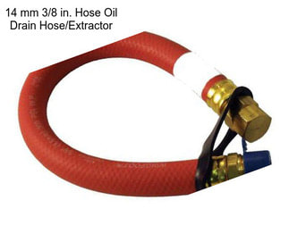 14 mm 3/8 in. Hose Oil Drain Hose/Extractor