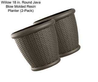 Willow 18 in. Round Java Blow Molded Resin Planter (2-Pack)