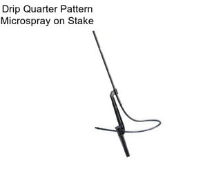 Drip Quarter Pattern Microspray on Stake