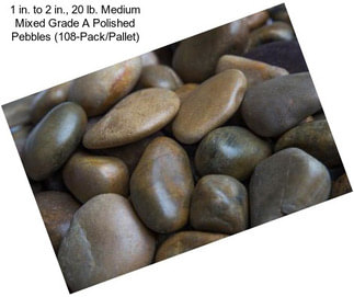 1 in. to 2 in., 20 lb. Medium Mixed Grade A Polished Pebbles (108-Pack/Pallet)