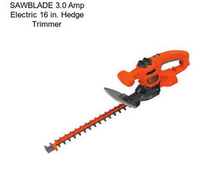 SAWBLADE 3.0 Amp Electric 16 in. Hedge Trimmer