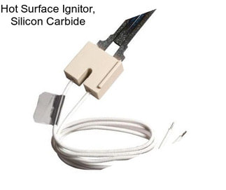 Hot Surface Ignitor, Silicon Carbide