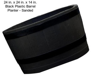 24 in. x 24 in. x 14 in. Black Plastic Barrel Planter - Sanded