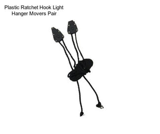 Plastic Ratchet Hook Light Hanger Movers Pair