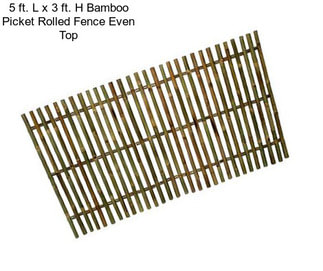 5 ft. L x 3 ft. H Bamboo Picket Rolled Fence Even Top