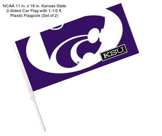 NCAA 11 in. x 18 in. Kansas State 2-Sided Car Flag with 1-1/2 ft. Plastic Flagpole (Set of 2)