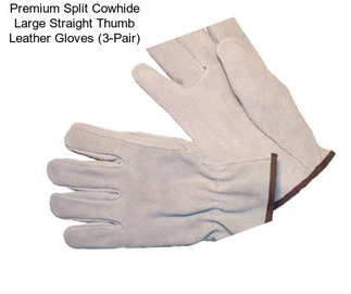 Premium Split Cowhide Large Straight Thumb Leather Gloves (3-Pair)