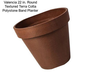 Valencia 22 in. Round Textured Terra Cotta Polystone Band Planter