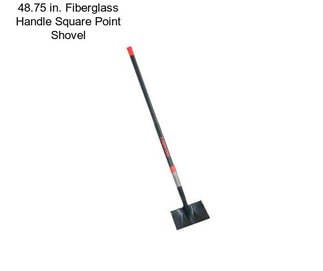 48.75 in. Fiberglass Handle Square Point Shovel