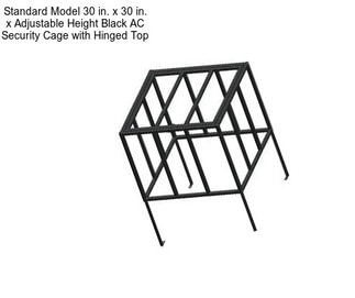 Standard Model 30 in. x 30 in. x Adjustable Height Black AC Security Cage with Hinged Top