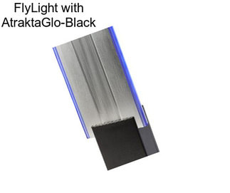 FlyLight with AtraktaGlo-Black