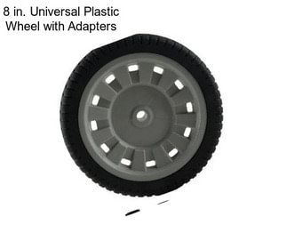 8 in. Universal Plastic Wheel with Adapters