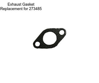 Exhaust Gasket Replacement for 273485