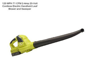 120 MPH 71 CFM 2-Amp 20-Volt Cordless Electric Handheld Leaf Blower and Sweeper