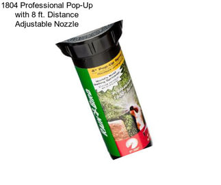 1804 Professional Pop-Up with 8 ft. Distance Adjustable Nozzle