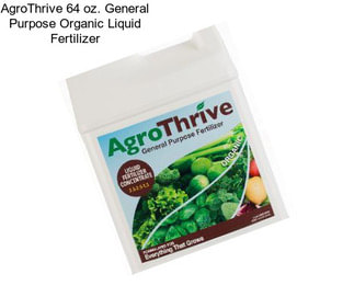 AgroThrive 64 oz. General Purpose Organic Liquid Fertilizer