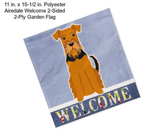 11 in. x 15-1/2 in. Polyester Airedale Welcome 2-Sided 2-Ply Garden Flag