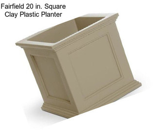 Fairfield 20 in. Square Clay Plastic Planter