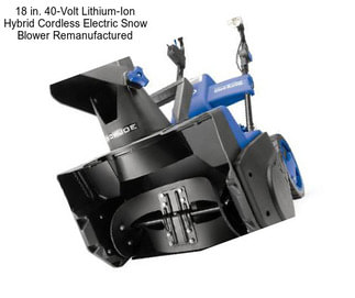 18 in. 40-Volt Lithium-Ion Hybrid Cordless Electric Snow Blower Remanufactured