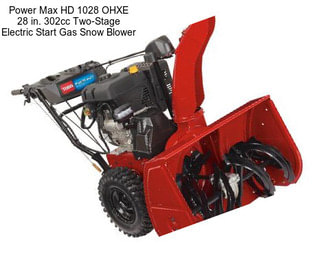 Power Max HD 1028 OHXE 28 in. 302cc Two-Stage Electric Start Gas Snow Blower