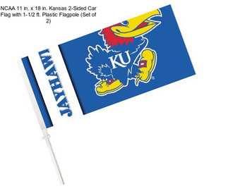 NCAA 11 in. x 18 in. Kansas 2-Sided Car Flag with 1-1/2 ft. Plastic Flagpole (Set of 2)