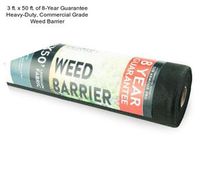 3 ft. x 50 ft. of 8-Year Guarantee Heavy-Duty, Commercial Grade Weed Barrier