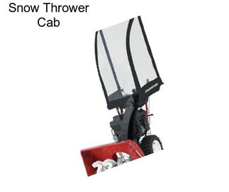 Snow Thrower Cab