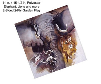 11 in. x 15-1/2 in. Polyester Elephant, Lions and more 2-Sided 2-Ply Garden Flag