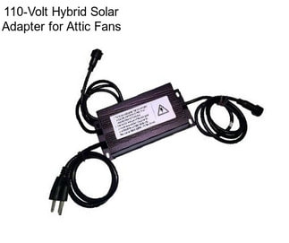 110-Volt Hybrid Solar Adapter for Attic Fans