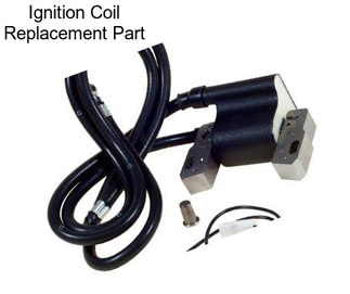 Ignition Coil Replacement Part