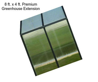 8 ft. x 4 ft. Premium Greenhouse Extension