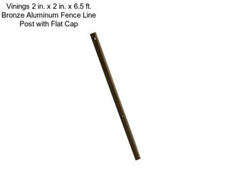 Vinings 2 in. x 2 in. x 6.5 ft. Bronze Aluminum Fence Line Post with Flat Cap