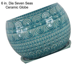 6 in. Dia Seven Seas Ceramic Globe