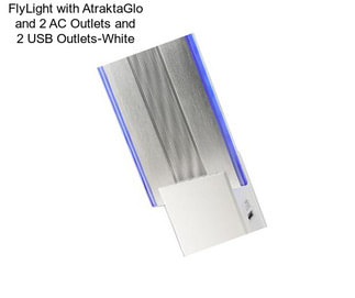 FlyLight with AtraktaGlo and 2 AC Outlets and 2 USB Outlets-White