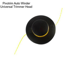 Pivotrim Auto Winder Universal Trimmer Head