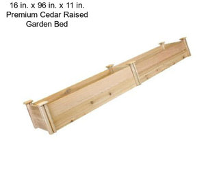 16 in. x 96 in. x 11 in. Premium Cedar Raised Garden Bed