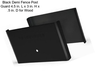 Black Demi Fence Post Guard 4.5 in. L x 3 in. H x .5 in. D for Wood