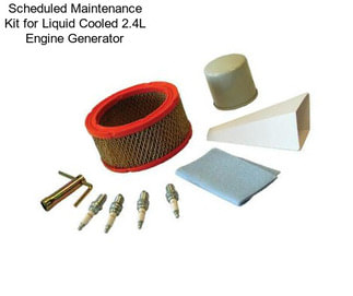 Scheduled Maintenance Kit for Liquid Cooled 2.4L Engine Generator