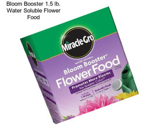 Bloom Booster 1.5 lb. Water Soluble Flower Food