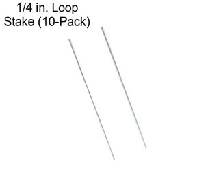 1/4 in. Loop Stake (10-Pack)