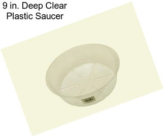 9 in. Deep Clear Plastic Saucer